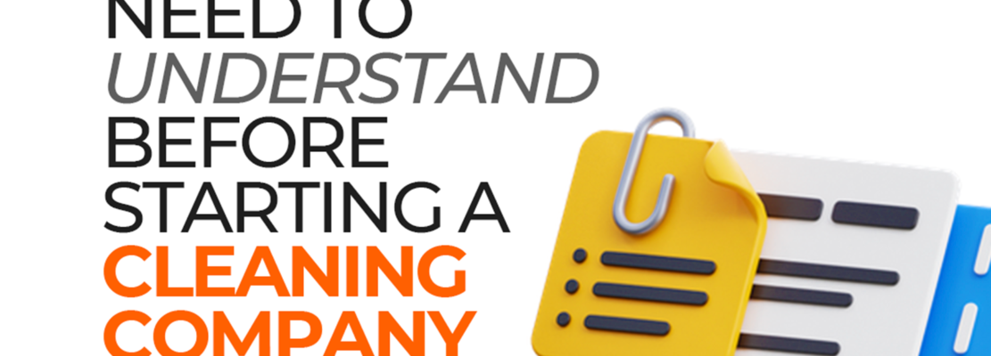 Things You Need to Understand Before Starting a Cleaning Company