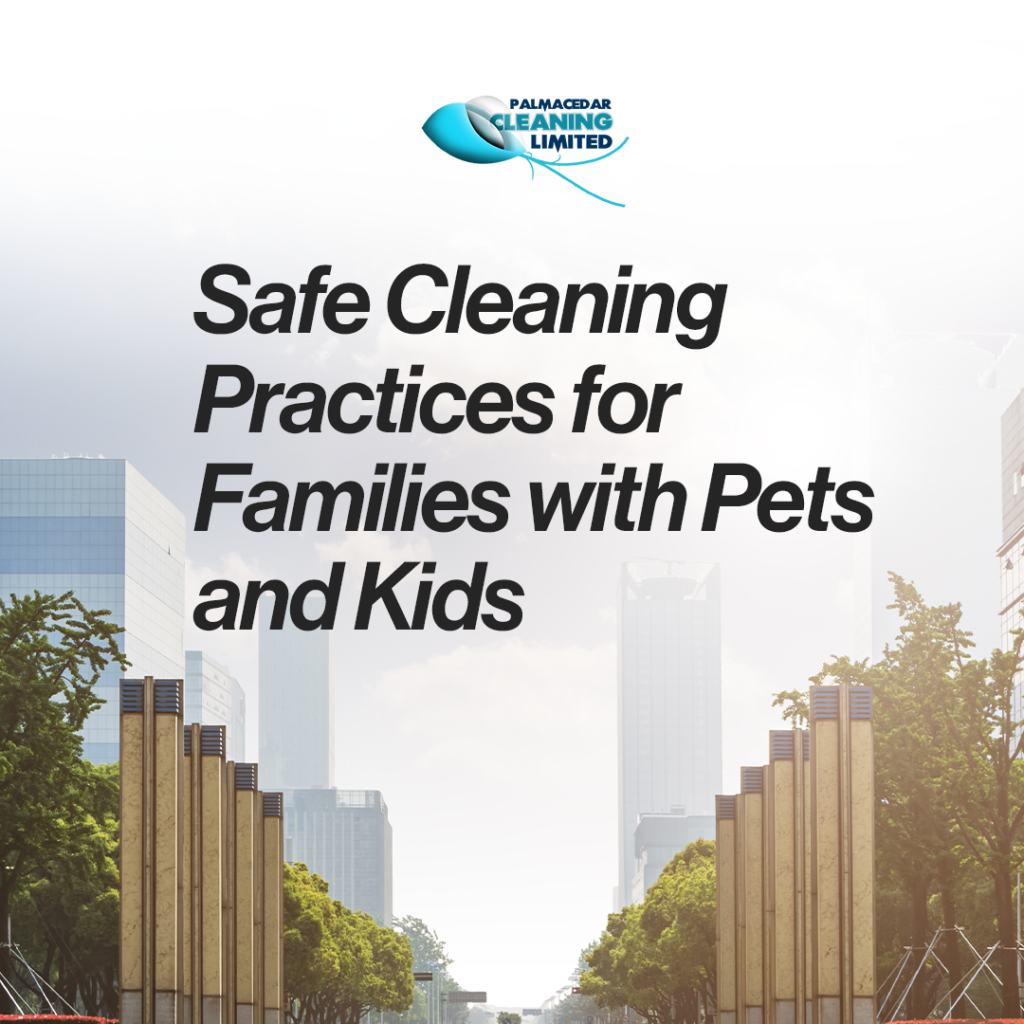 Safe Cleaning Practices for Families with Pets and Kids 1 %Cleaning Janitorial Services in Lagos %