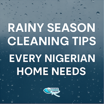 Rainy Season Cleaning Tips Every Nigerian Home Needs 
