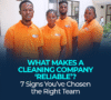 What Makes a Cleaning Company ‘Reliable’?          7 Signs You’ve Chosen the Right Team