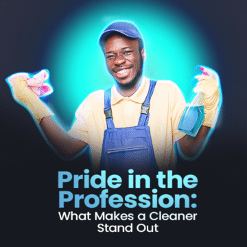 Pride in the Profession: What Makes a Cleaner Stand Out 