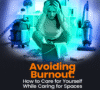 Avoiding Burnout: How to Care for Yourself While Caring for Spaces