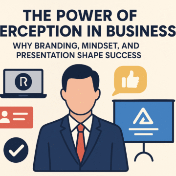 How To Improve On The Power Of Perception In Business 