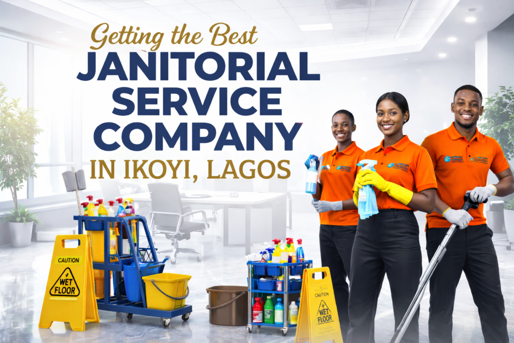 Getting the Best Janitorial Service Company in Ikoyi